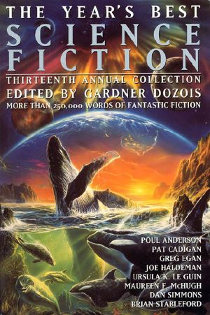 [The Year's Best Science Fiction 13] • Thirteenth Annual Collection